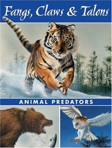 Fangs, Claws & Talons: Animal Predators