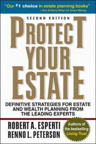 Protect Your Estate: Definitive Strategies For Estate And Wealth Planning From The Leading Experts (Second Edition)