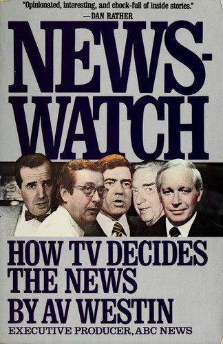 Newswatch: How TV Decides the News
