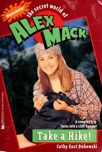 Take A Hike: The Secret World Of Alex Mack #7 (Alex Mack)