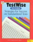 Testwise Intermediate: Strategies for Success on Standardized Tests