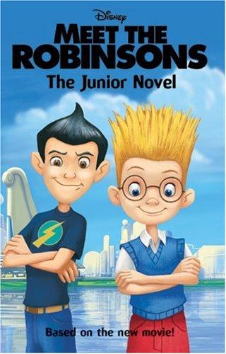 Meet The Robinsons: The Junior Novel (Meet The Robinsons)