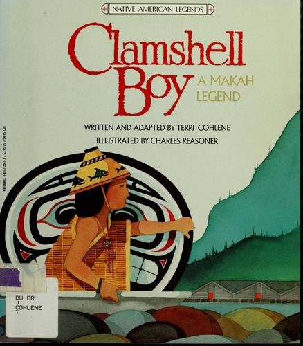 Clamshell Boy: A Makah Legend (Native American Legends & Lore)