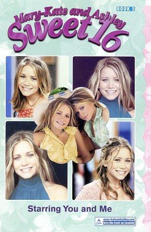Mary-Kate & Ashley Sweet 16 #5: Starring You And Me :