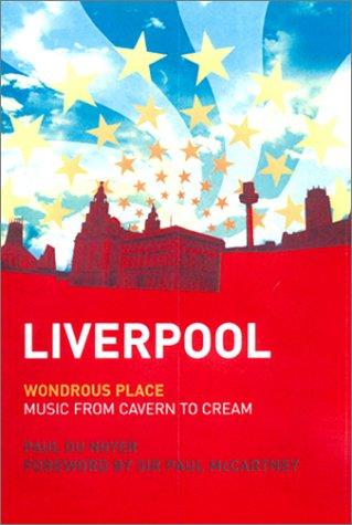 Liverpool: wondrous place : music from Cavern to Cream