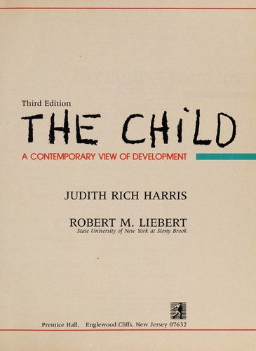The Child: A Contemporary View Of Development: a contemporary view of development