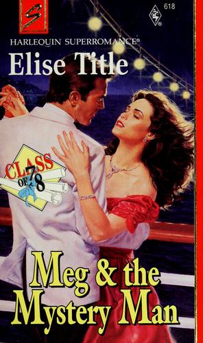 Meg and the Mystery Man : Class of '78 (Harlequin Superromance No. 618)