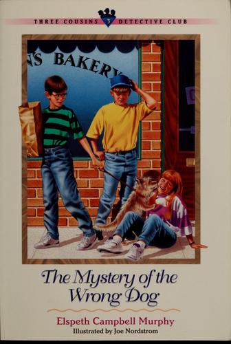 The Mystery Of The Wrong Dog (Three Cousins Detective Club)
