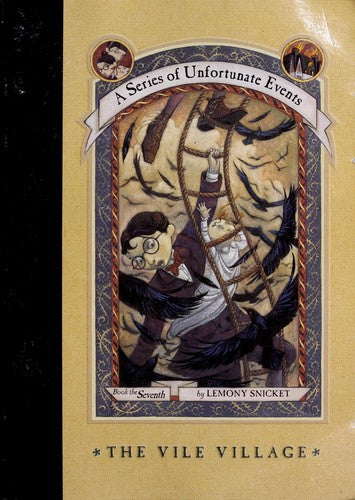 A Series Of Unfortunate Events The Vile Village (Book The Seventh)