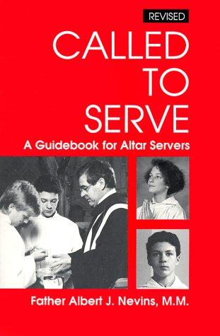 Called To Serve: A Guidebook For Altar Servers