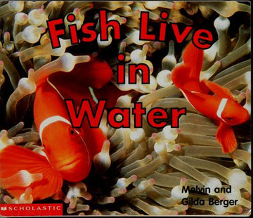 Fish Live In Water (Scholastic Time-To-Discover Readers)