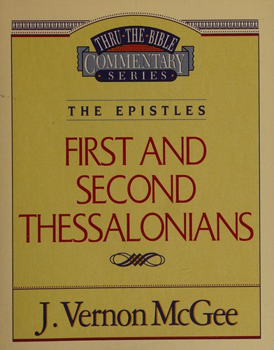 Thru The Bible Commentary: The Epistles I and II Thessalonians (Vol. 49)