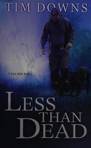 Less Than Dead: A Bug Man Novel