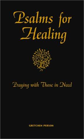 Psalms For Healing: Praying With Those In Need