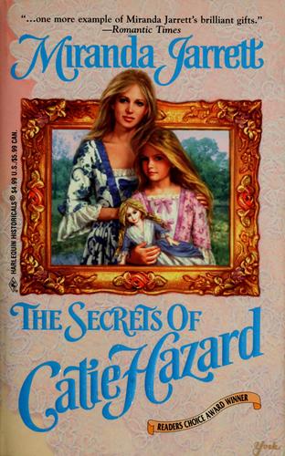 The Secrets Of Catie Hazard (Sparhawks) (Harlequin Historicals, No 363)