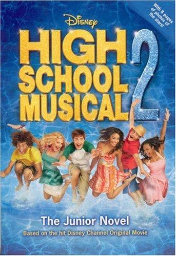 Disney High School Musical: The Junior Novel - #2: The Junior Novel (Junior Novelization)