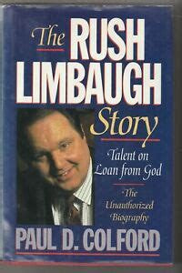 The Rush Limbaugh Story: Talent On Loan From God : An Unauthorized Biography