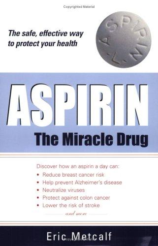 Aspirin - The Miracle Drug (Avery Health Guides): the miracle drug
