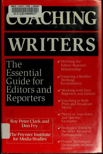 Coaching Writers: The Essential Guide For Editors And Reporters