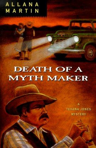 Death Of A Myth Maker (Texana Jones Mysteries)