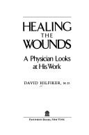 Healing The Wounds: a physician looks at his works