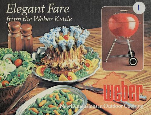 Elegant Fare from the Weber Kettle