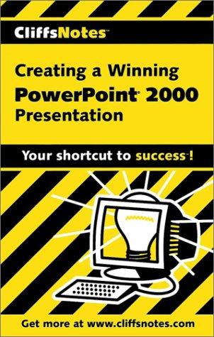 Creating A Winning Powerpoint 2000 Presentation (Cliffs Notes)