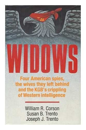 Widows: Four American Spies, the Wives they Left Behind, and the KGB''s Crippling of American Intelligence