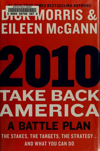 2010 Take Back America: A Battle Plan: the stakes, the targets, the strategy...and what you can do