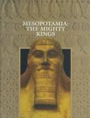 Mesopotamia: The Mighty Kings (Lost Civilizations)
