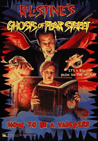How To Be A Vampire: R L Stine's Ghosts Of Fear Street #13