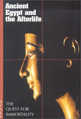 Ancient Egypt & The Afterlife: The  Quest For Immortality