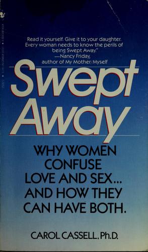 Swept Away: why women confuse love and sex... and how they can have both.