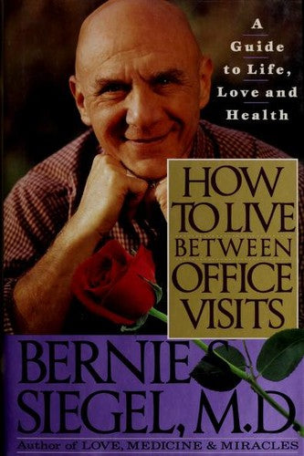 How To Live Between Office Visits: A Guide To Life, Love And Health