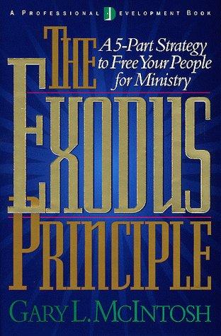 The Exodus Principle: A 5-Part Strategy To Free Your People For Ministry