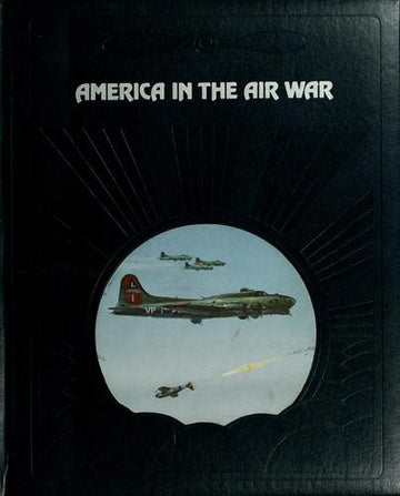 The Epic of Flight: America In The Air War