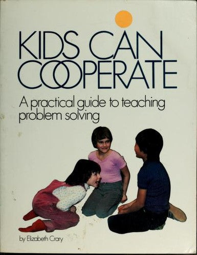 Kids Can Cooperate: a practical guide to teaching problem solving
