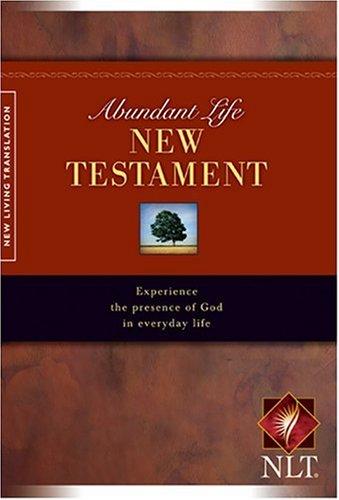 Abundant Life New Testament: experience the presence of God in eeryday life