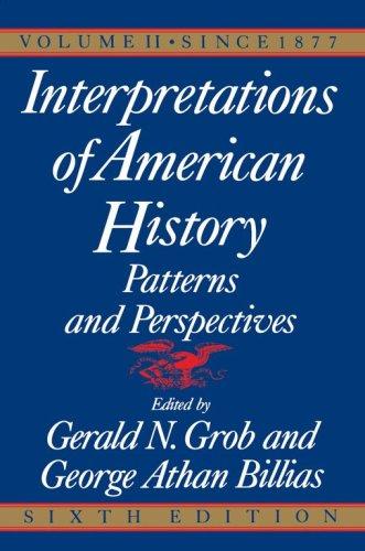 Interpretations Of American History, Sixth Edition, Vol. 2: Since 1877 (Interpretations Of American History: Patterns And Perspectives)