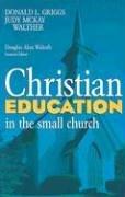 Christian Education In The Small Church (Small Church In Action)