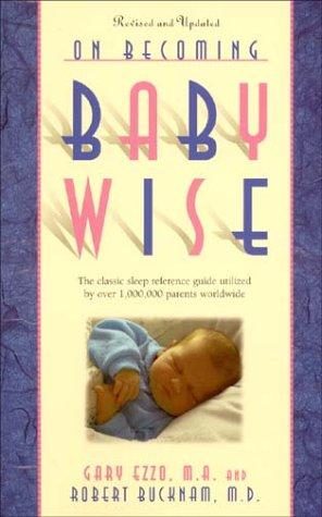 On Becoming Baby Wise: The Classic Sleep Reference Guide Used By Over 1,000,000 Parents Worldwide