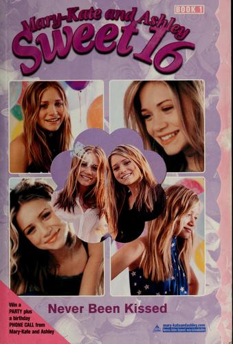 Never Been Kissed (Mary-Kate & Ashley Sweet 16, No. 1)