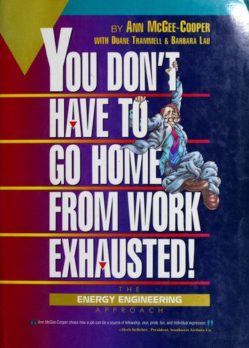 You Don't Have To Go Home From Work Exhausted!