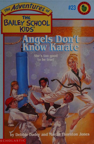 Angels Don't Know Karate (The Adventures Of The Bailey School Kids)