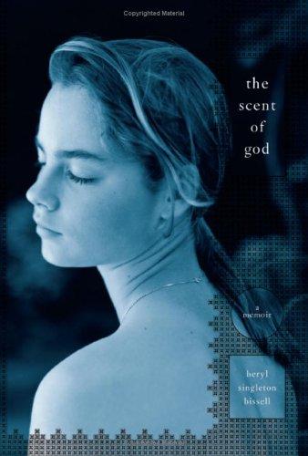 The Scent Of God: A Memoir