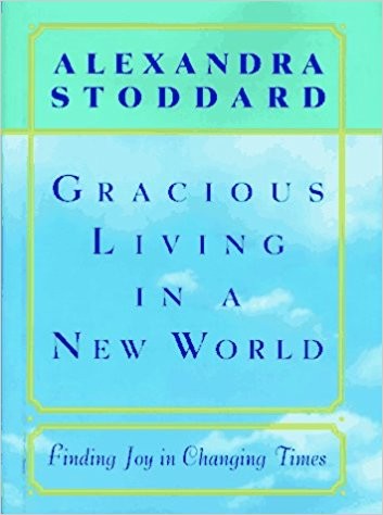 Gracious Living In A New World: Finding Joy In Changing Times