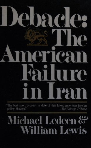 Debacle, The American Failure In Iran