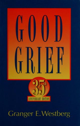 Good Grief: A Constructive Approach To The Problem Of Loss: a constructive approach to the problem of loss