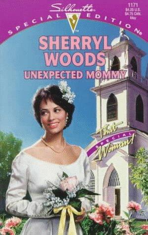 Unexpected Mommy (And Baby Makes Three Next Generation) (That Special Woman!) (Special Edition #1171)