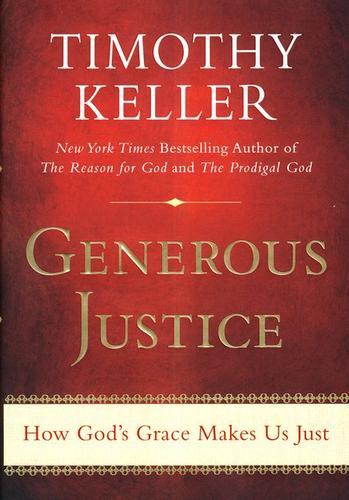 Generous Justice: How God's Grace Makes Us Just
